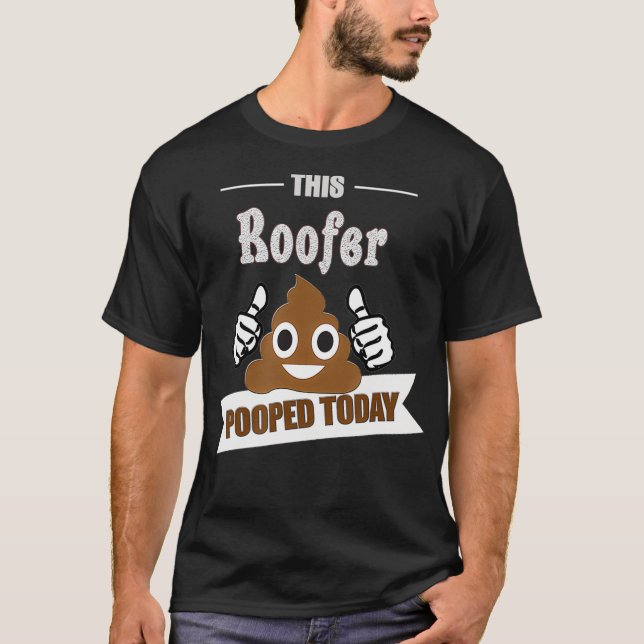 Camiseta Roofer pooped funny home roof fixer builder  (Frente)