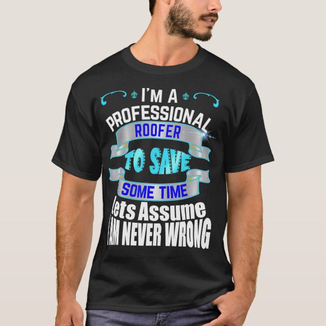Camiseta Roofer Profissional Im Nunca Errado (Frente)