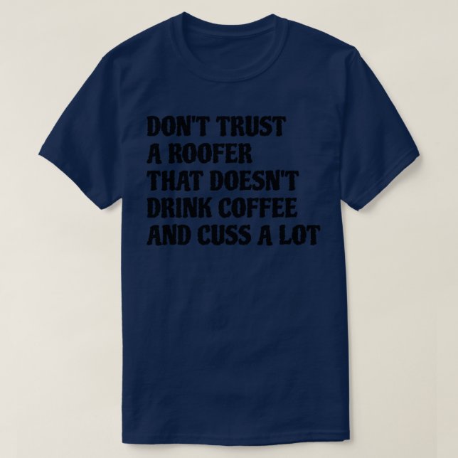 Camiseta Roofer Que Bebe Café Custa Muito (Frente do Design)