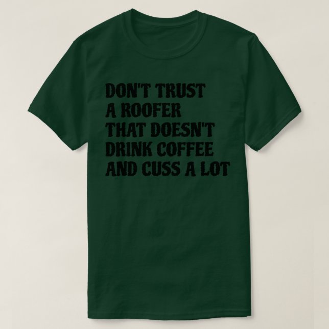 Camiseta Roofer Que Bebe Café Custa Muito (Frente do Design)