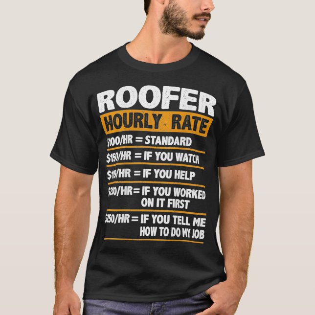 Camiseta Roofer - Roofer Gift Roofer Engraçado de Taxa Horá (Frente)