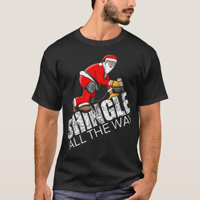 Camiseta Roofing Christmas Shingle All the Way Quote Roofer (Frente)