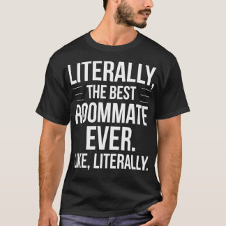 Camiseta Roommate Best Ever Literally For Roomie Funny Room