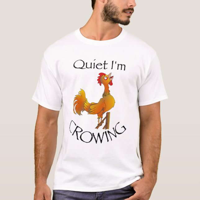 Camiseta Rooster, quieto, estou cortando (Frente)