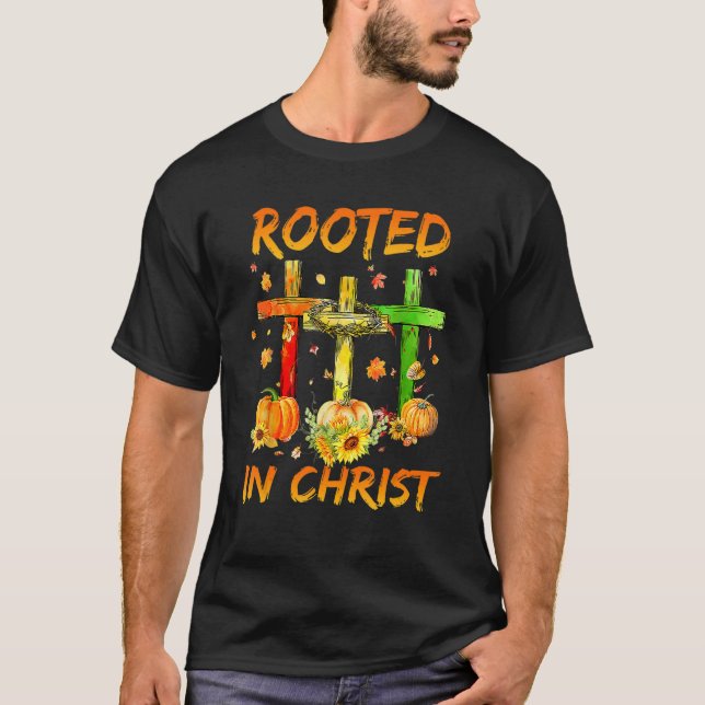 Camiseta Rooted In Christ Jesus Cross Pray Christian Cross (Frente)