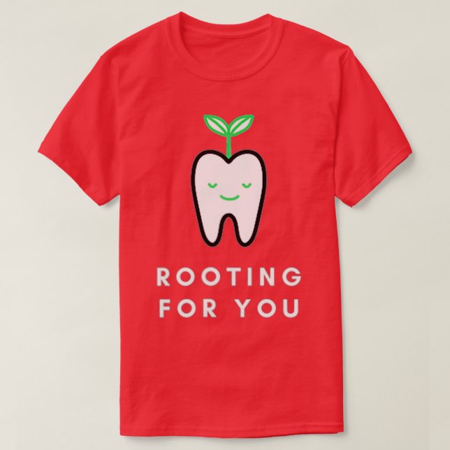 Camiseta Rooting for You Funny Dentist  (Frente do Design)