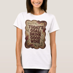 Camiseta Rosa atraente OBJETIVO DE HOJE BEBER VINHO BOM