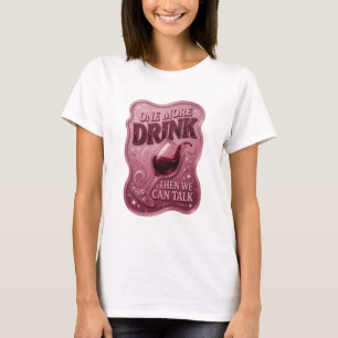 Camiseta Rosa Dinâmico MAIS UMA BEBIDA E DEPOIS POSSAMOS CO