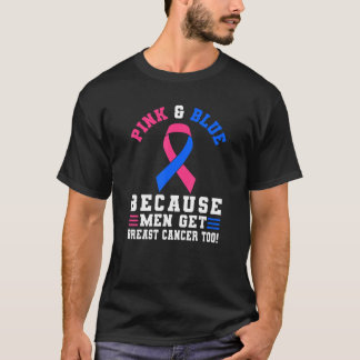 Camiseta Rosa E Azul Porque Os Homens Têm Cancer De Mama Ta