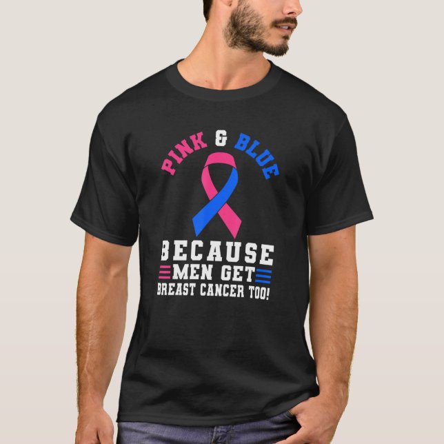 Camiseta Rosa E Azul Porque Os Homens Têm Cancer De Mama Ta (Frente)