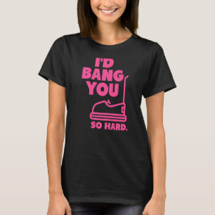 Camiseta rosa, eu te batia, Duro, pára-choque, humor adulto