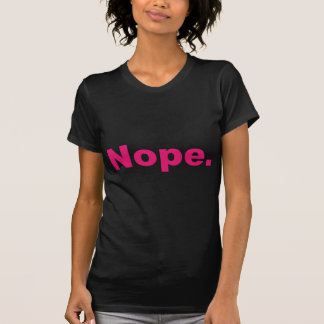 Camiseta Rosa "Nope." Design