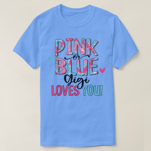 Camiseta Rosa Ou Azul Gigi Te Ama Corante Sexo De Bebê (Frente do Design)