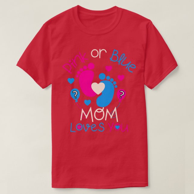 Camiseta Rosa Ou Azul Mamãe Te Ama, Seu Sexo De Bebê. (Frente do Design)