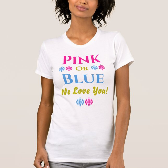 Camiseta Rosa Ou Azul, Nós Te Amo! Sexo Reveal T-Shirt (Frente)
