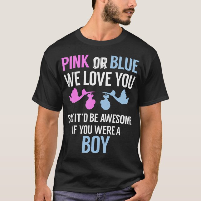 Camiseta Rosa Ou Azul Que Te Amo... (Frente)