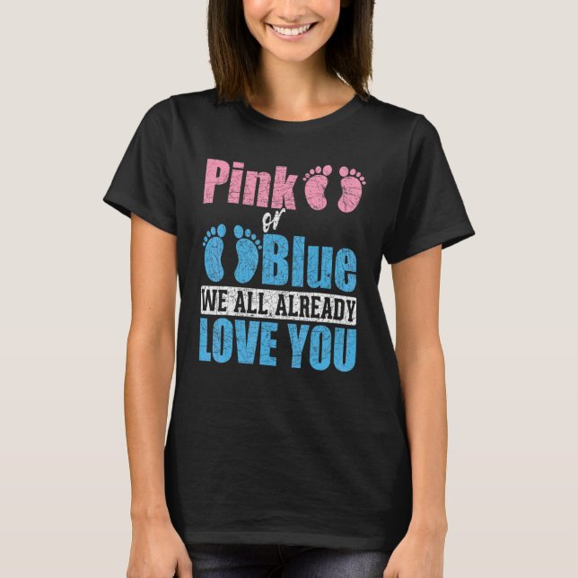 Camiseta Rosa Ou Azul Todos Nós Já Te Amo Sexo De Bebê (Frente)