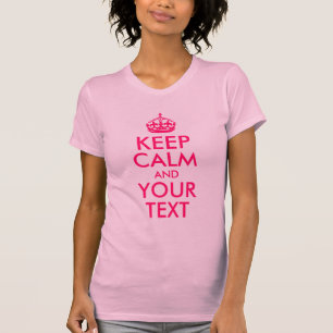 Camiseta Rosa Quente Mantenha a Calma e Seu Texto