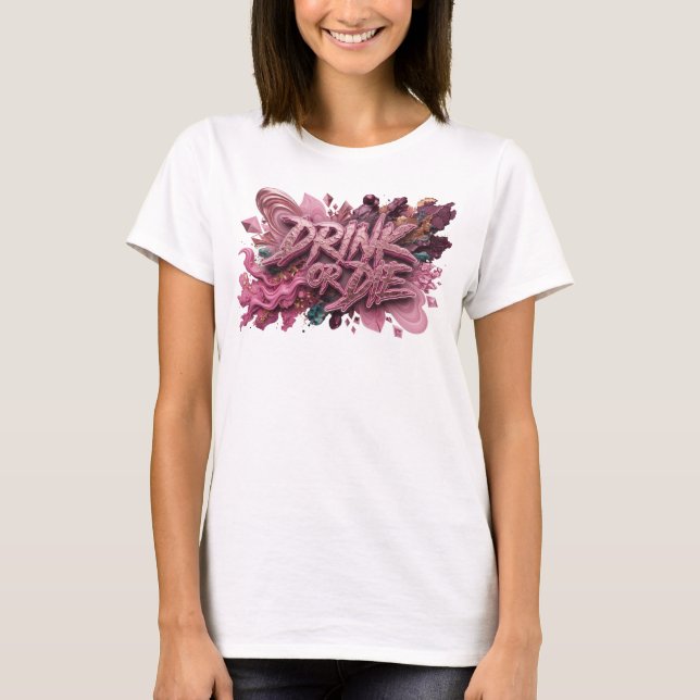 Camiseta Rosa Stylish DRINK OR DIE (Frente)