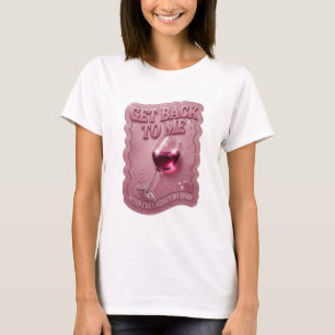 Camiseta Rosa VOLTE PARA MIM DEPOIS QUE EU TERMINAR DE BEBE