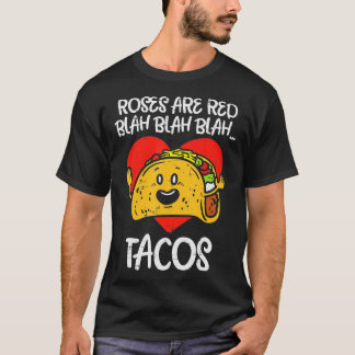 Camiseta Rosas São Tacos Vermelhos Engraçado Comida Do Dia 