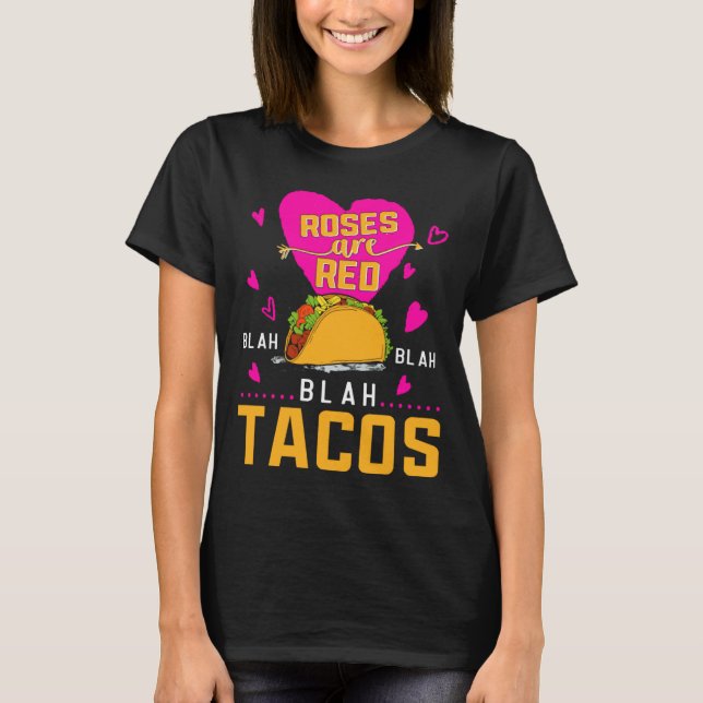 Camiseta Roses Are Red Blah Blah Blah Tacos Foodie Valentin (Frente)