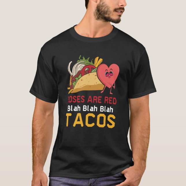 Camiseta Roses Are Red Blah Blah Blah Tacos Foodie Valentin (Frente)