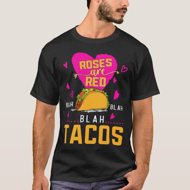 Camiseta Roses Are Red Blah Blah Blah Tacos Foodie Valentin (Frente)