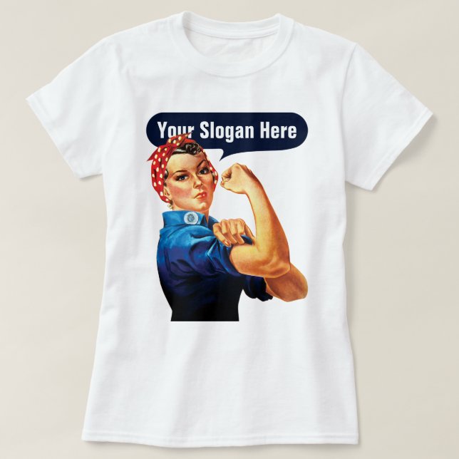 Camiseta Rosie The Riveter - Adicione Seu Próprio Slogan Pe (Frente do Design)