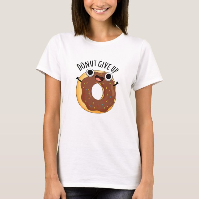 Camiseta Rosquinha Desiste de um Comida engraçado (Frente)