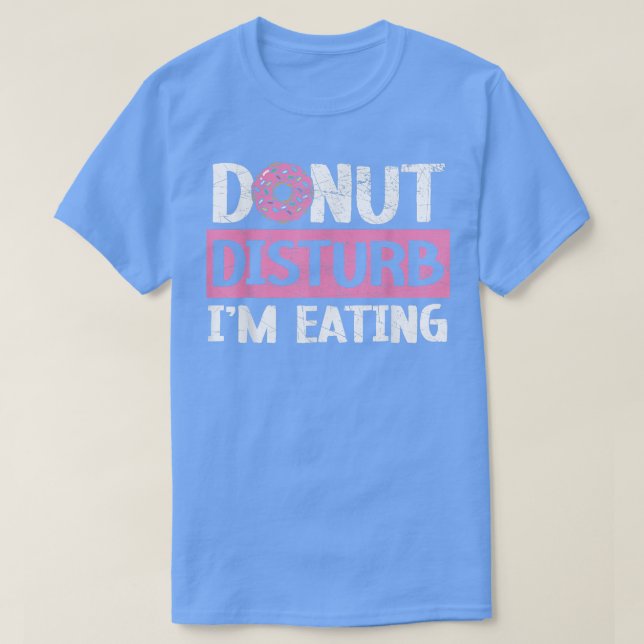 Camiseta Rosquinha Disturb Estou comendo Assar de Comida de (Frente do Design)
