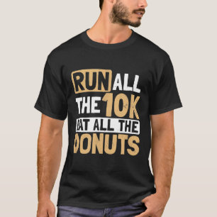 Camiseta Rosquinha Executando Design Todos Os Presentes De 