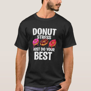 Camiseta Rosquinha Groovy Sem Estresse Faça o Seu Melhor Di