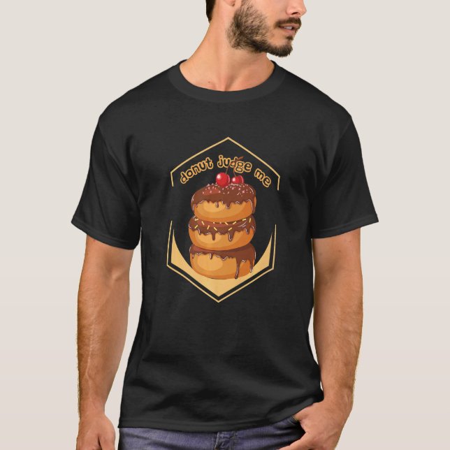 Camiseta Rosquinha Juiz Me Rosquinha Pun Doughnut Comida Ch (Frente)