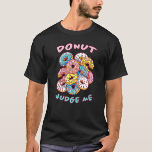 Camiseta Rosquinha Juiz Me Rosquinhas Dizendo Nozes Doce Do