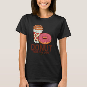Camiseta Rosquinha matar meu café víbora e rosquinha
