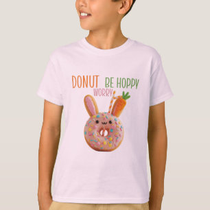 Camiseta Rosquinha, Não Se Preocupe, Seja Feliz - Donut de