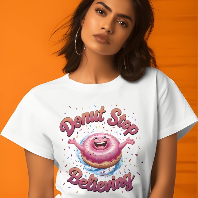 Camiseta Rosquinha Para De Acreditar Em T-Shirt Gráfico Cut (Criador carregado)