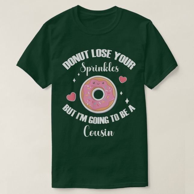 Camiseta Rosquinha Perder Seu Sprinkler Eu vou ser um Primo (Frente do Design)