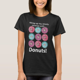 Camiseta Rosquinha Preenchendo Meus Espaços Vazios Com Rosq