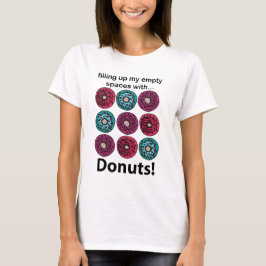 Camiseta Rosquinha Preenchendo Meus Espaços Vazios Com Rosq