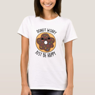 Camiseta Rosquinha Preocupa-Se Apenas Seja Feliz Rosquinha