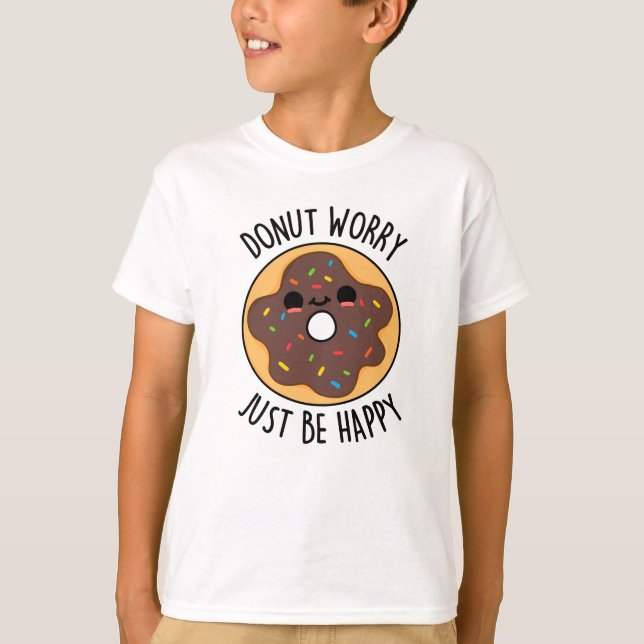 Camiseta Rosquinha Preocupada Apenas Seja Feliz Rosquinha E (Frente)