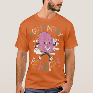 Camiseta Rosquinha Preocupada com ser feliz cozinhando past