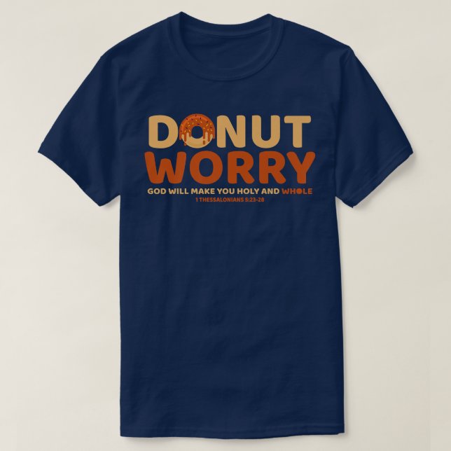Camiseta Rosquinha Preocupada Deus fará você sagrado e engr (Frente do Design)