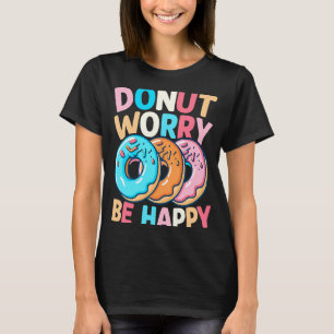 Camiseta Rosquinha Preocupada Seja Feliz