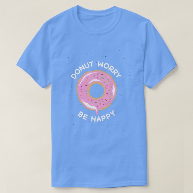 Camiseta Rosquinha Preocupada Seja Feliz (Frente do Design)