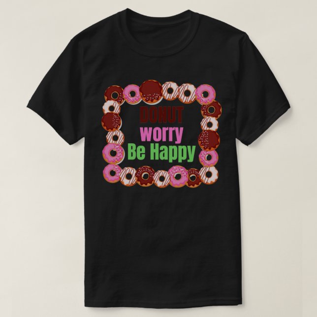 Camiseta Rosquinha Preocupada Seja Feliz (Frente do Design)