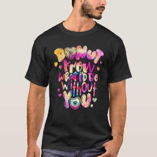 Camiseta Rosquinha sabe o que eu faria sem você