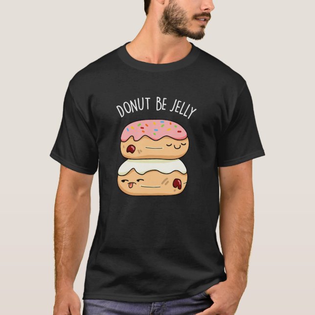 Camiseta Rosquinha Seja Jelly Funny Rosquinha Pun (Frente)